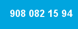 908 082 15 94